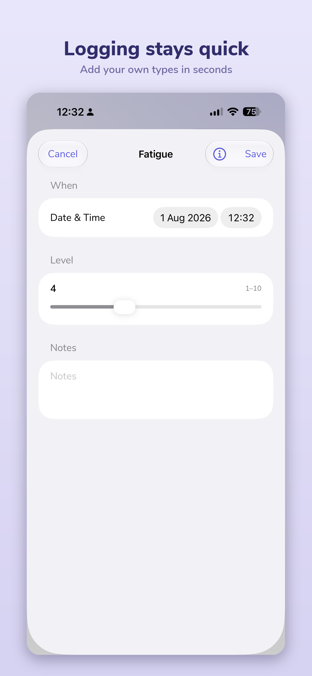 Logging stays quick — add your own types in seconds
