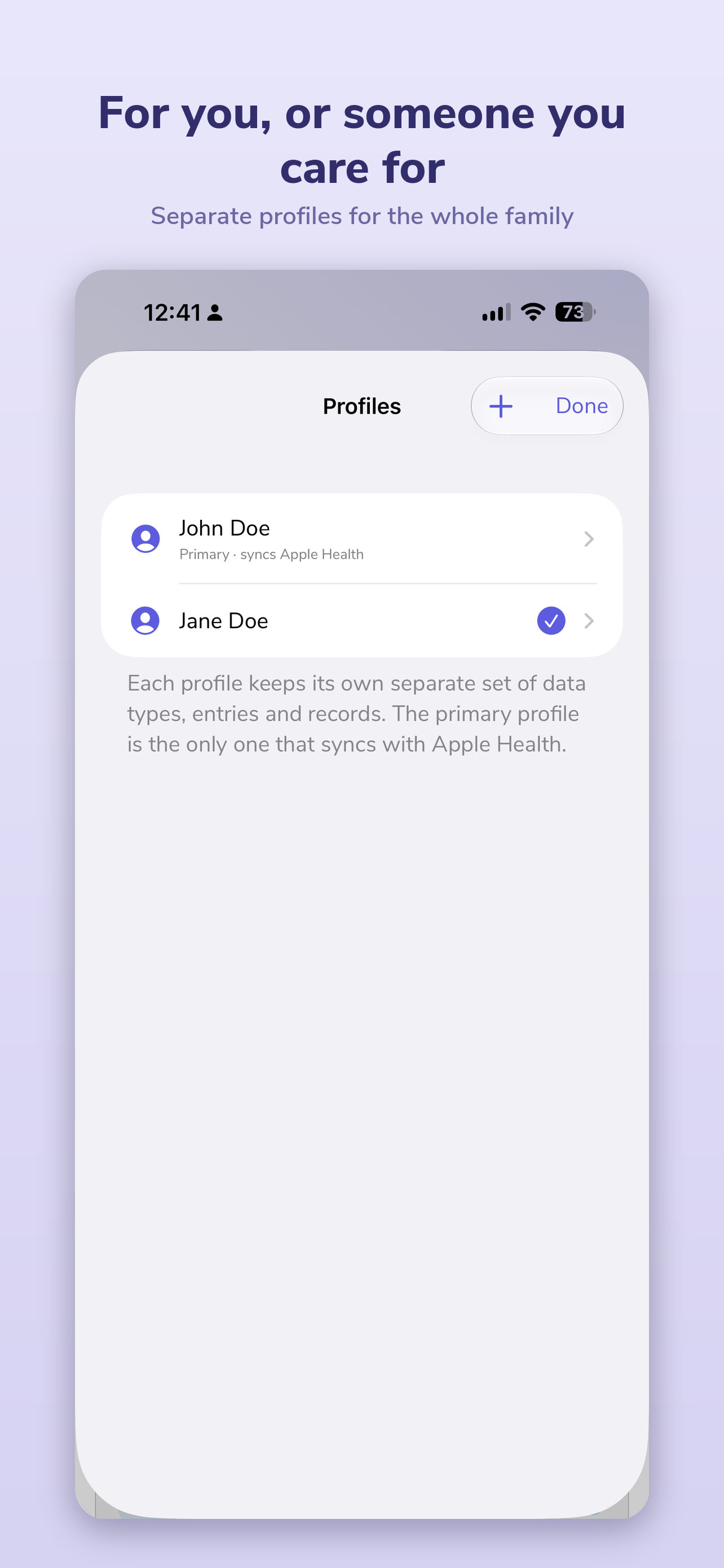 For you, or someone you care for — separate profiles for the whole family